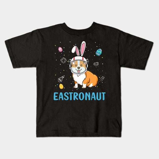 Eastronaut Corgi Astronaut Easter Day Kids T-Shirt by cruztdk5